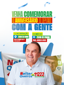 Nelter Queiroz celebrará aniversário com comício em Jucurutu neste sábado (29)